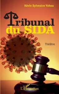Kévin Sylvestre Yohou - Tribunal du SIDA - Théâtre.