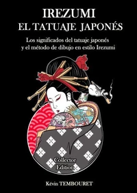 Irezumi, el Tatuaje Japonés - Los Significados del Tatuaje Japonés y el Método de Dibujo en Estilo Irezumi
