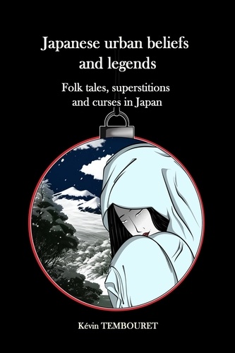  kevin tembouret - Japanese urban beliefs and legends.