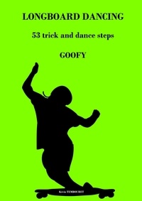  kevin tembouret - Longboard Dancing - Tricks and Dance Steps - Goofy.