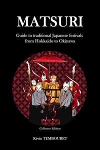  kevin tembouret - Matsuri - Guide to traditional Japanese festivals from Hokkaido to Okinawa.