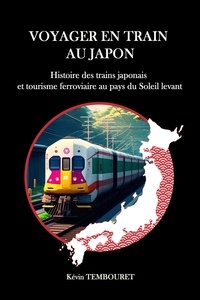 eBooks meilleures ventes Voyager en train au Japon FB2 CHM par kevin tembouret (Litterature Francaise)