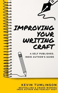  Kevin Tumlinson - Improving Your Writing Craft: A Self Published, Indie Authors Guide - Wordslinger, #3.