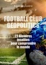 Kévin Veyssière - Football Club Geopolitics - 22 histoires insolites pour comprendre le monde.