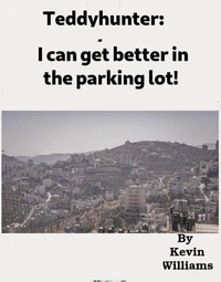 Teddyhunter: I Can Get Better In The Parking-lot!
