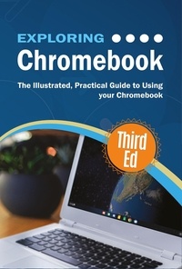  Kevin Wilson - Exploring Chromebook Third Edition: The Illustrated, Practical Guide to using Chromebook - Exploring Tech, #4.