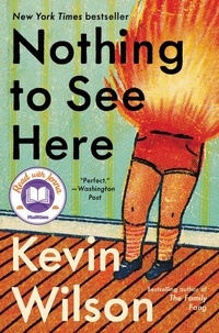 Kevin Wilson - Nothing to See Here - A Novel.