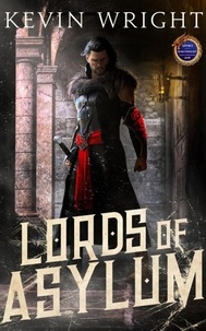  Kevin Wright - Lords of Asylum - The Serpent Knight Saga, #1.