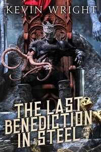  Kevin Wright - The Last Benediction in Steel - The Serpent Knight Saga, #2.