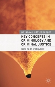 Key Concepts in Criminology and Criminal Justice.