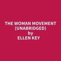 The Woman Movement (Unabridged)