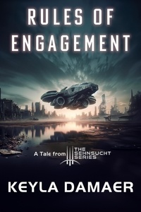  Keyla Damaer - Rules of Engagement - A Short Dystopia - Sehnsucht Short Stories, #2.