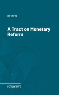 A Tract on Monetary Reform