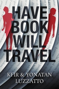  Kfir Luzzatto et  Yonatan Luzzatto - Have Book - Will Travel.