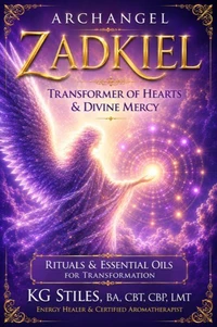 Archangel Zadkiel: Transformer of Hearts & Divine Mercy - Rituals & Essential Oils for Transformation