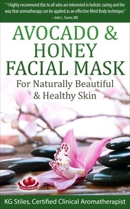  KG STILES - Avocado &amp; Honey Facial Mask - For Naturally Beautiful &amp; Healthy Skin - Essential Oil Spa.
