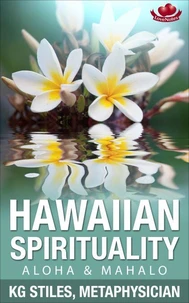 Hawaiian Spirituality - Aloha &amp; Mahalo