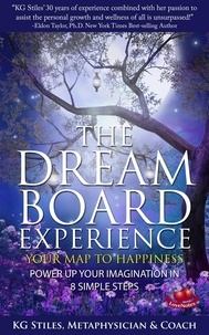  KG STILES - The Dream Board Experience Your Map to Happiness Power Up Your Imagination in 8 Simple Steps - Healing &amp; Manifesting.