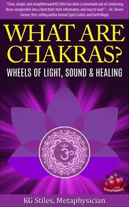 What Are Chakras? Wheels of Light, Sound &amp; Healing