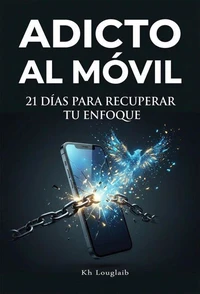 Adicto al móvil: 21 días para recuperar tu enfoque