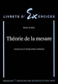 Khac-Khoan Vo - Theorie De La Mesure. Exercices Et Problemes Corriges.