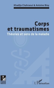 Ebooks gratuits pdf ordinateurs de téléchargement Corps et traumatismes  - Théories et sens de la maladie 9782140132742
