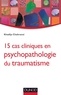 Khadija Chahraoui - 15 cas cliniques en psychopathologie du traumatisme.