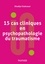 15 cas cliniques en psychopathologie du traumatisme. Vulnérabilités et sens du trauma psychique
