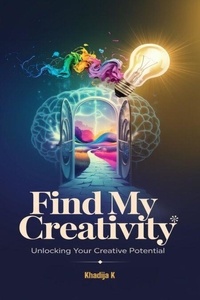 Anglais ebook pdf téléchargement gratuit Find My Creativity in French 9798230721093 par KHADIJA K PDF DJVU CHM