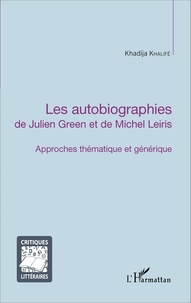 Khadija Khalifé - Les autobiographies de Julien Green et de Michel Leiris - Approches thématique et générique.