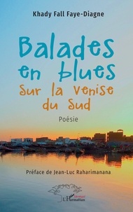 Khady Fall Faye-Diagne et Jean-Luc Raharimanana - Balades en blues sur la Venise du Sud.