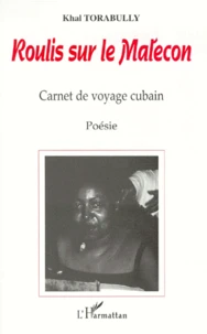 Roulis Sur Le Malecon. Carnet De Voyage Cubain