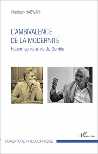 Khaldoun Nabwani - L'ambivalence de la modernité - Habermas vis-à-vis de Derrida.