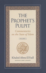 Khaled Abou El Fadl - The Prophet's Pulpit - Commentaries on the State of Islam Volume 1.