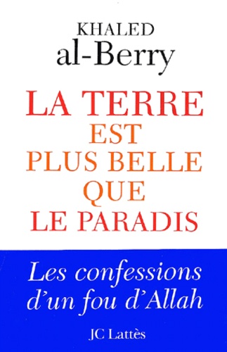 Khaled al-Berry - La Terre Est Plus Belle Que Le Paradis.