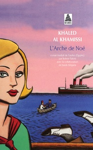 Khaled Al Khamissi - L'Arche de Noé.