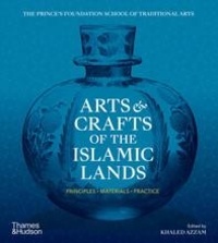 Khaled Azzam - Arts and Crafts of the Islamic Lands.