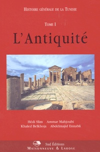 Khaled Belkhoja et Abdelmajid Ennabli - Histoire générale de la Tunisie. - Tome 1, L'Antiquité.