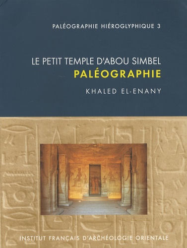 Khaled El-Enany - Le petit temple d'Abou Simbel - Paléographie.