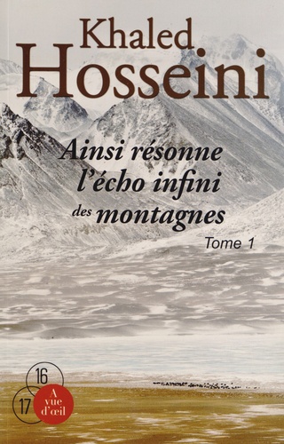 Khaled Hosseini - Ainsi résonne l'écho infini des montagnes - 2 volumes.