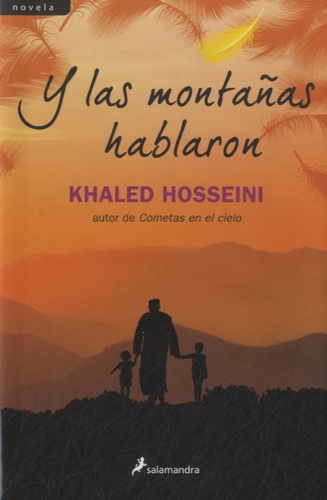 Khaled Hosseini - Y las montañas hablaron.