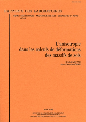 Khaled Meftah et Jean-Pierre Magnan - L'anisotropie dans les calculs de déformations des massifs de sols.