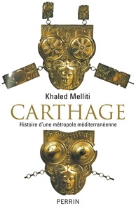 Khaled Melliti - Carthage - Histoire d'une métropole méditerranéenne.