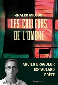 Khaled Miloudi - Les couleurs de l'ombre.