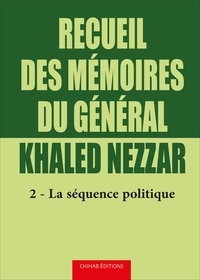 Téléchargement du livre en anglais Recueil des mémoires du général Khaled Nezzar  - Tome 2, La séquence politique