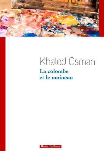 Khaled Osman - La colombe et le moineau.