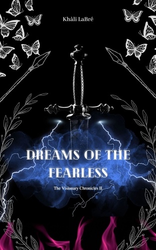 Khali LaBre - Dreams of the Fearless - The Visionary Chronicles, #2.
