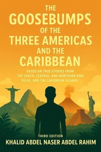 The Goosebumps of The Three Americas and The Caribbean, Third Edition