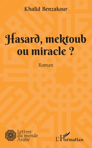 Hasard, mektoub, ou miracle ?