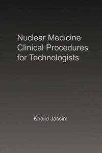 Nuclear Medicine Clinical Procedures for Technologists